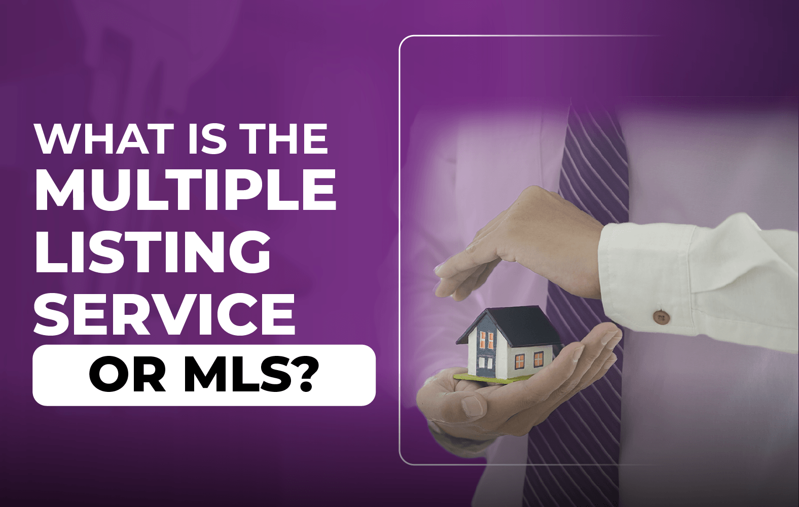 Know what the multiple listing service or MLS is