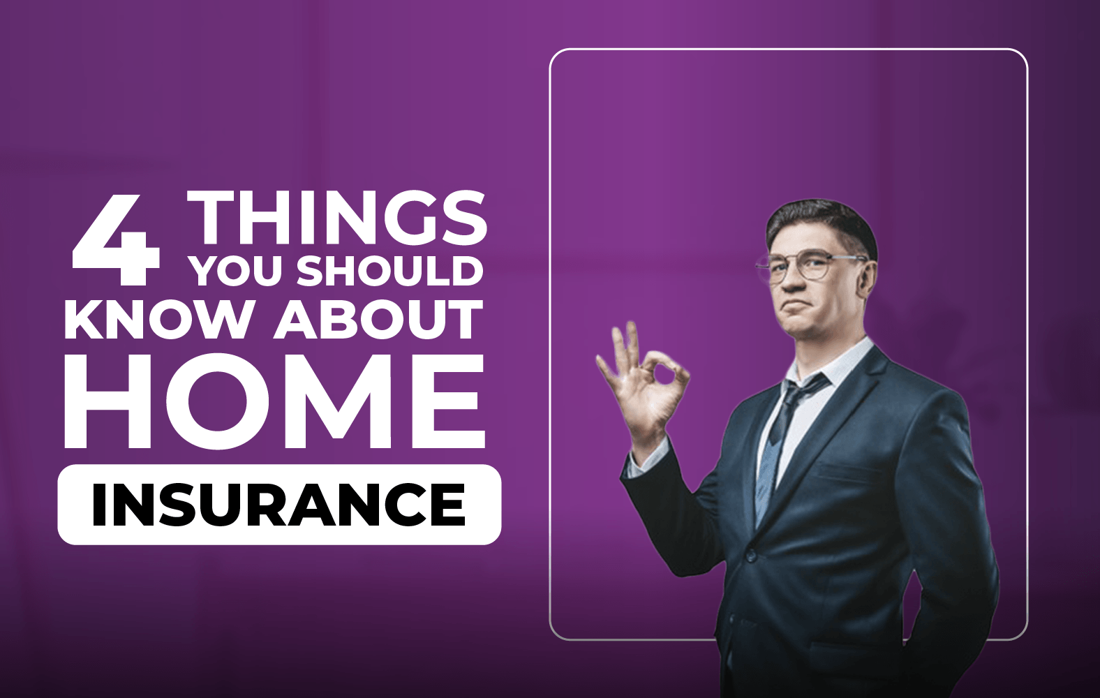 Things you should know about your home insurance