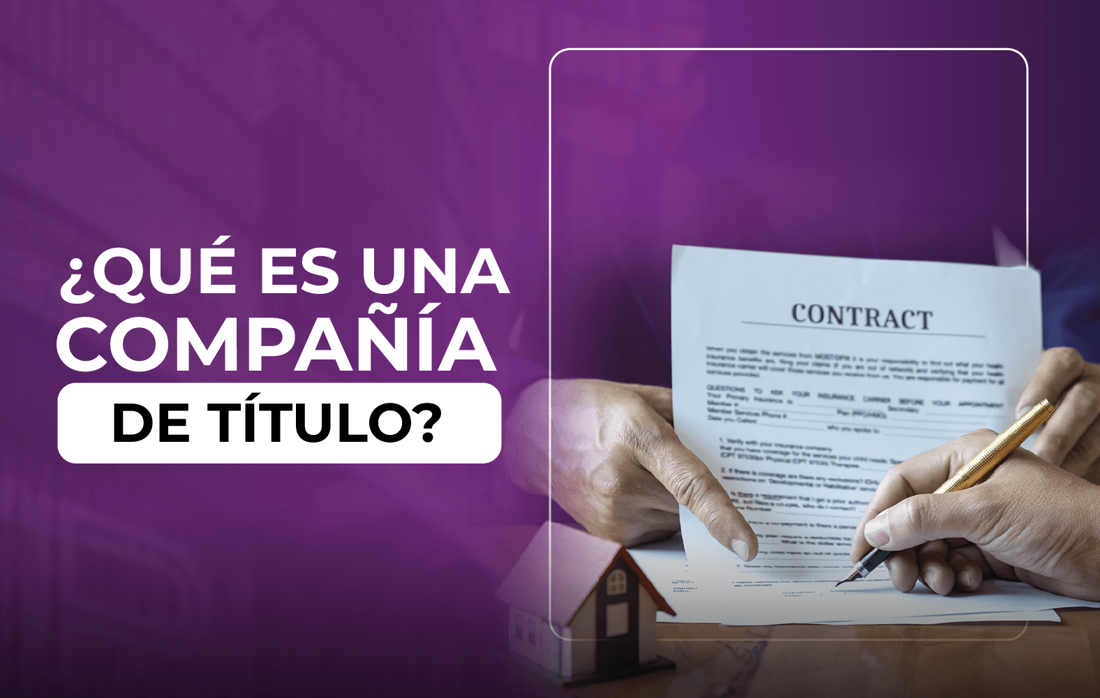 ¿Conoces cual es la labor de una compañía de título?