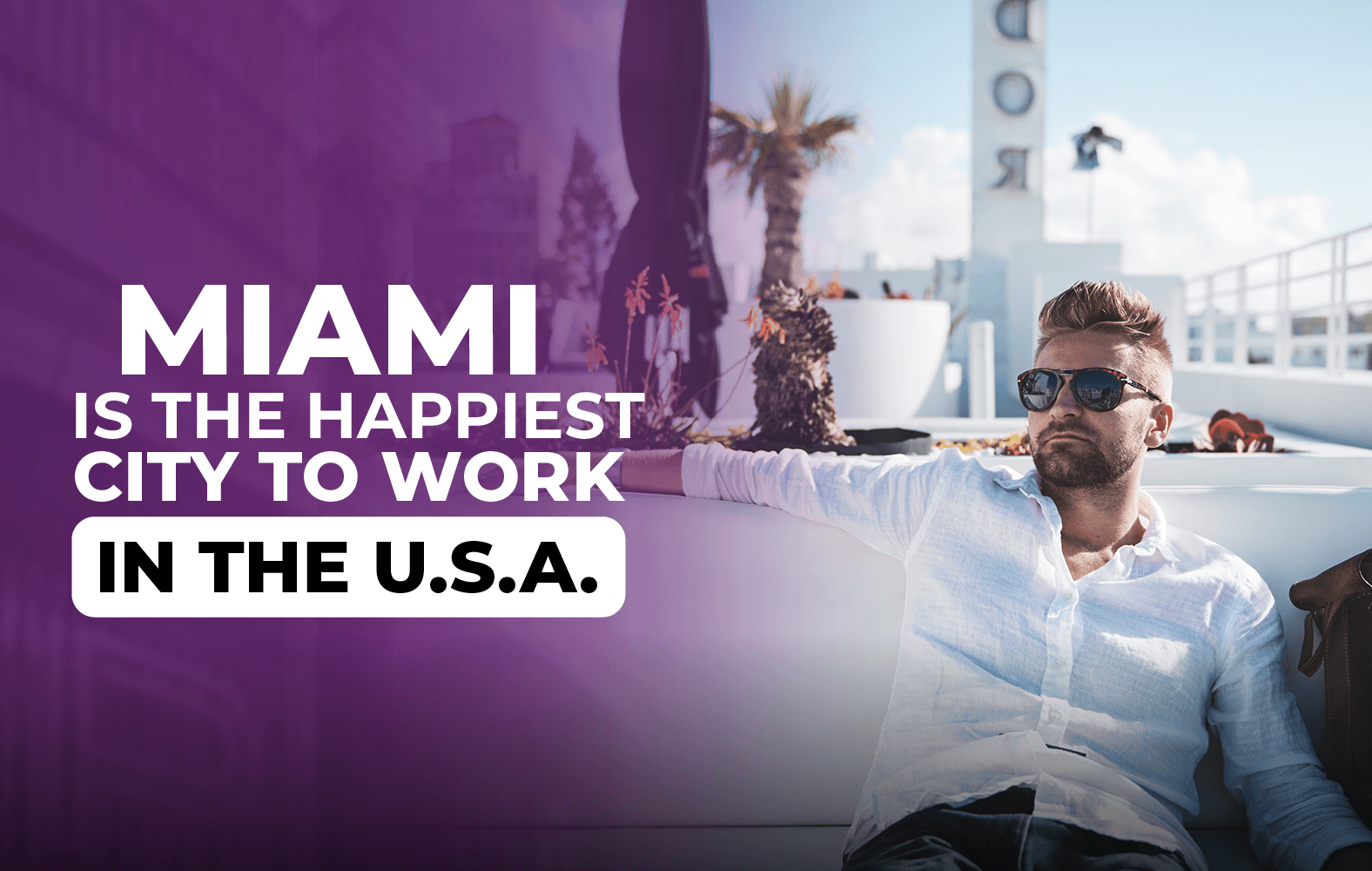 Miami is ideal to work: