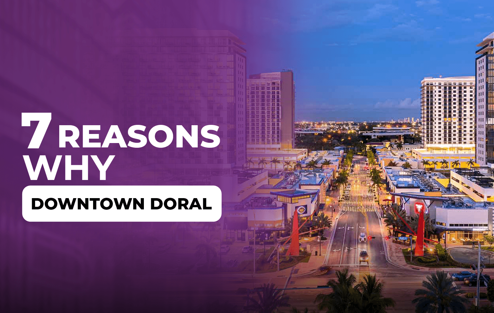 7 Reasons Why Downtown Doral