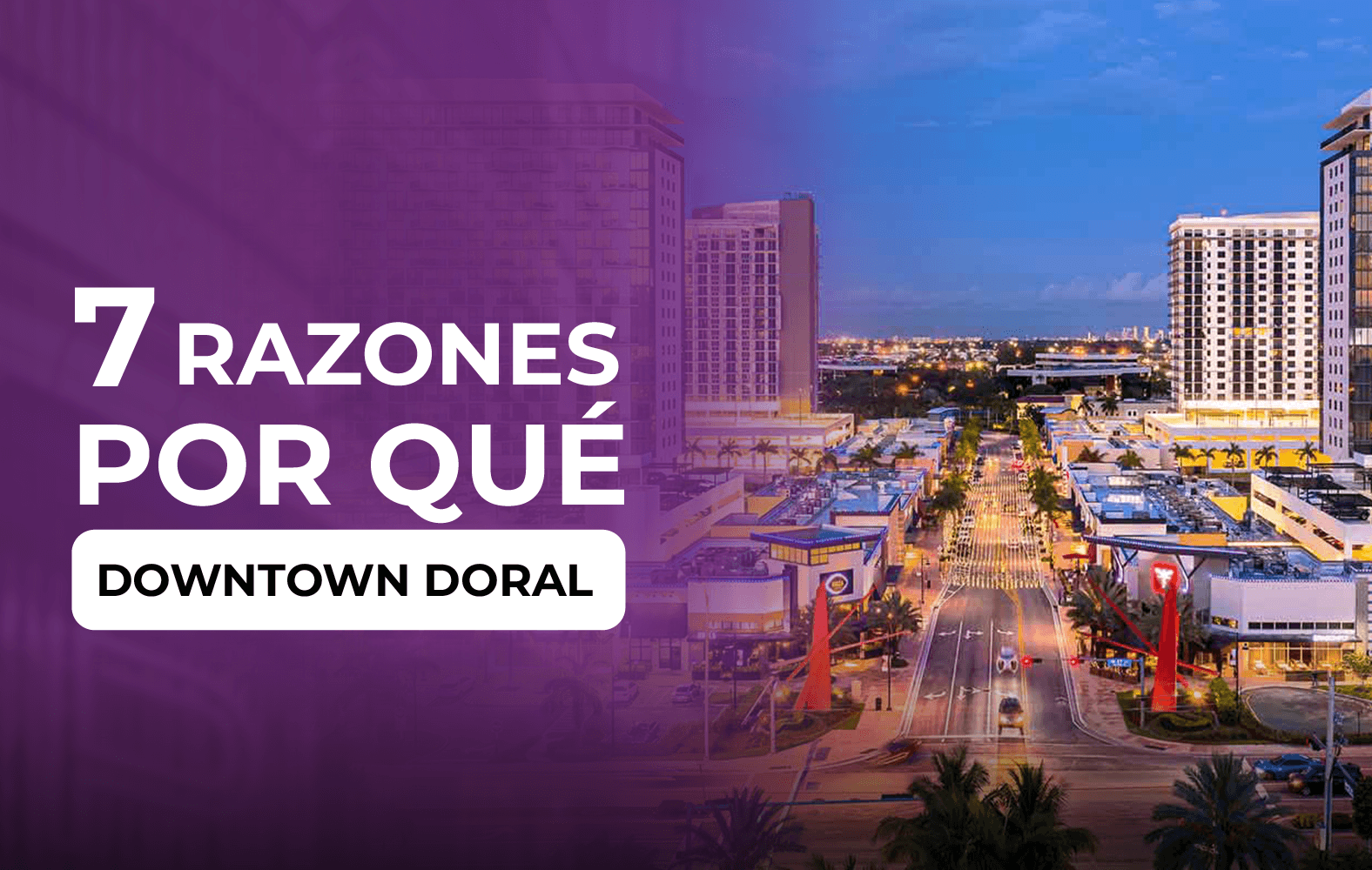 7 Razones por que Downtown Doral