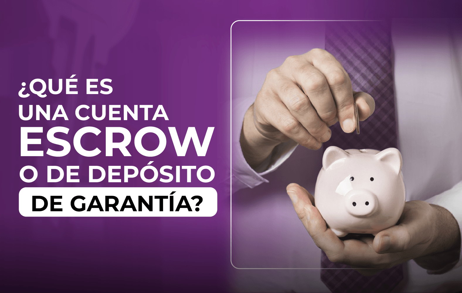 ¿Sabes qué es una cuenta de depósito de garantía?