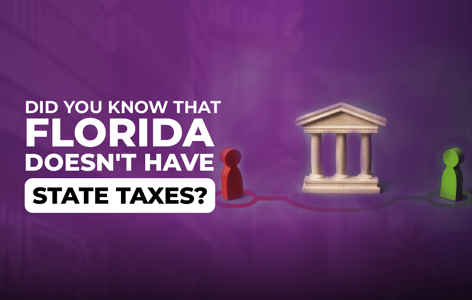 Did you know that in Florida there are no state taxes?