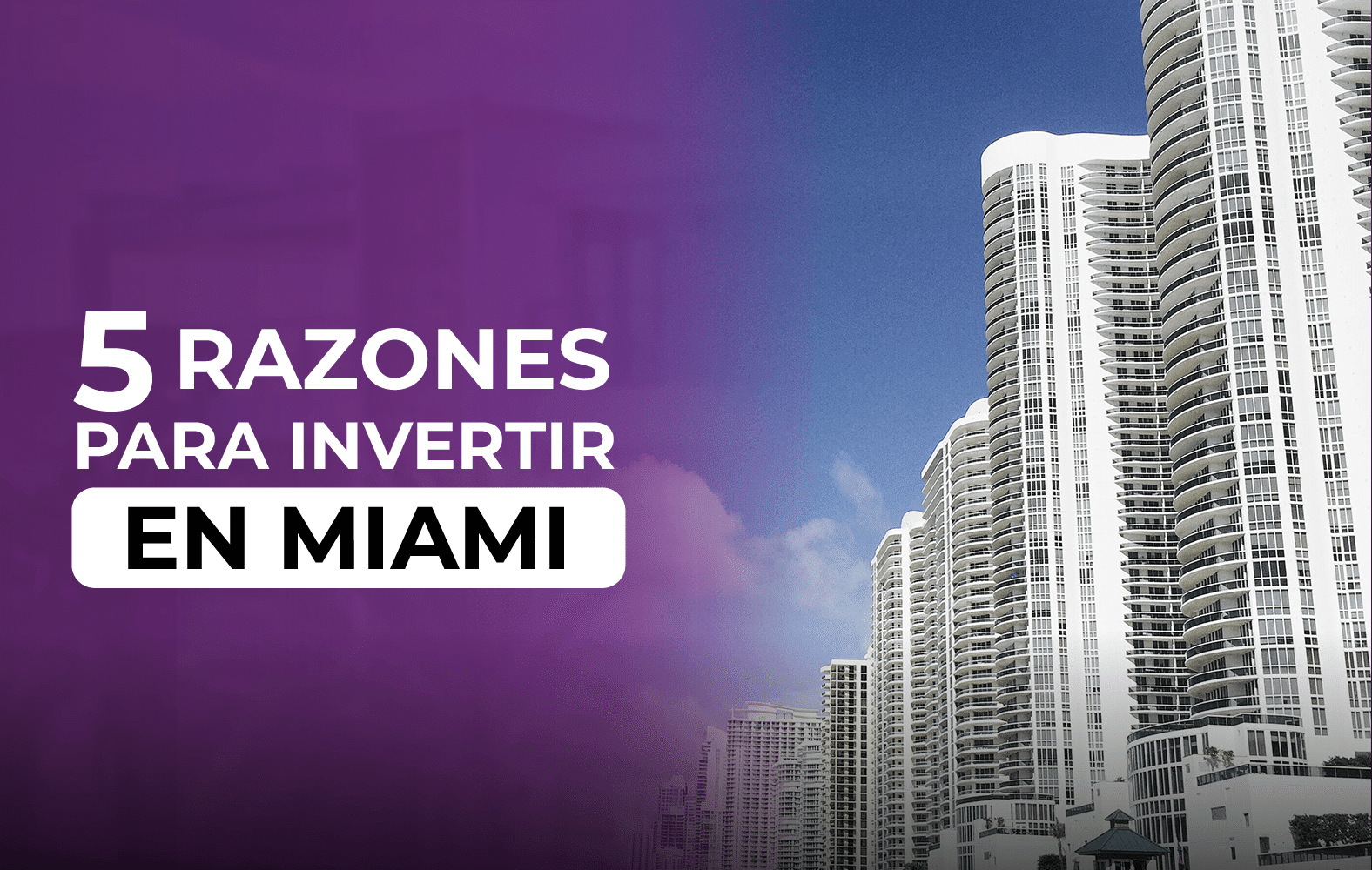 Razones para invertir en Miami: